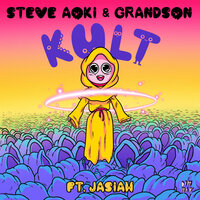 KULT - grandson, Steve Aoki, Jasiah