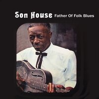 Downhearted Blues - Son House