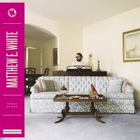Golden Robes - Matthew E. White