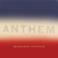Anthem - Madeleine Peyroux
