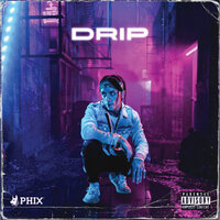 Drip - Phix