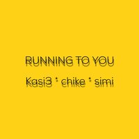 Running to You - Chike, Simi