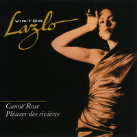Canoë Rose - Viktor Lazlo