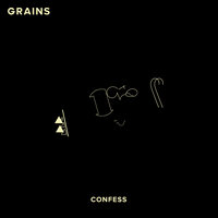 Confess - Grains