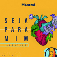 Seja Para Mim - Maneva