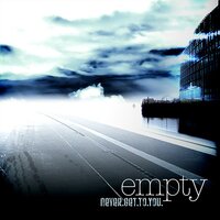Never Get To You - Empty