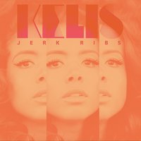 Jerk Ribs - Kelis, Will Saul, Komon