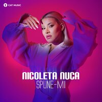 Spune-mi - Nicoleta Nuca