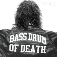 Everything's the Same - Bass Drum Of Death