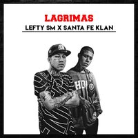 Lagrimas - Santa Fe Klan, Lefty Sm
