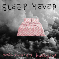 Sleep 4ever - blackbear, Maggie Andrew