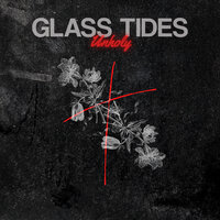 Unholy - GLASS TIDES