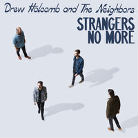 Fly - Drew Holcomb & The Neighbors
