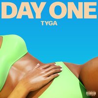 Day One - Tyga