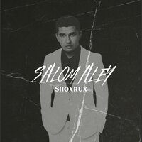 Salom Aley - Shoxrux