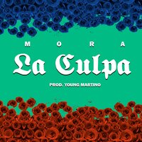 La Culpa - Mora