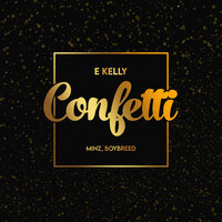 Confetti - E Kelly, Boybreed, Minz