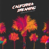 California Dreaming - Arman Cekin, Paul Rey