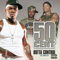 Outta Control - 50 Cent, Mobb Deep
