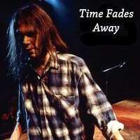 Time Fades Away - Neil Young