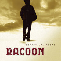 Before You Leave - Racoon
