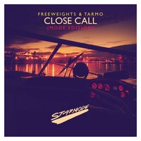 Close Call - Freeweights, TARMO