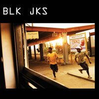 Lakeside - BLK JKS