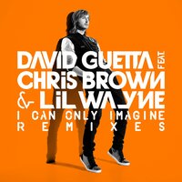 I Can Only Imagine [Extended] - David Guetta, Chris Brown, Lil Wayne