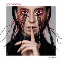 Blinded - Loolacoma