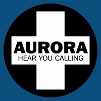 Hear You Calling - Darkmoon Remix - Aurora