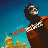 7/8 & 11/8 - Goran Bregović