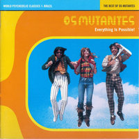 Desculpe, Babe - Os Mutantes