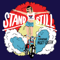 Stand Still - Flight Facilities, Micky Green, Com Truise