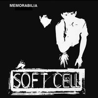 Memorabilia - Soft Cell