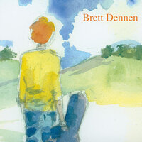 Oh the Glorious - Brett Dennen