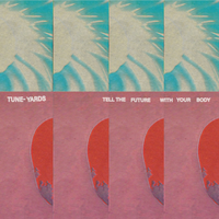 Crawling Up - Tune-Yards