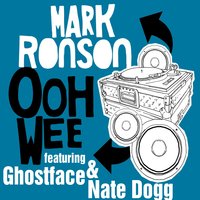 Ooh Wee - Mark Ronson, Ghostface Killah, Nate Dogg