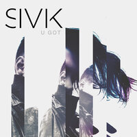 U Got - SIVIK