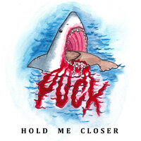 Hold Me Closer - Yuck