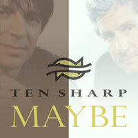 Maybe - Ten Sharp