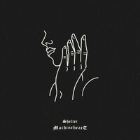 Shelter - machineheart