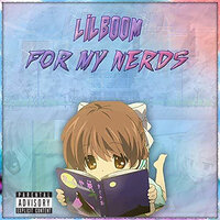 For My Nerds - Lil Boom