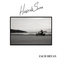 Heading South - Zach Bryan