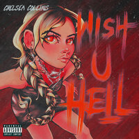 WISH U HELL - Chelsea Collins