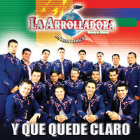Y Que Quede Claro - La Arrolladora Banda El Limón De René Camacho