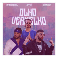Olho Vermelho - Kayuá, Menestrel, IssoQueÉSomDeRap
