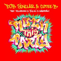 Rock This Party - Bob Sinclar, Cutee B, Big Ali