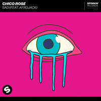 Sad - Chico Rose, Afrojack
