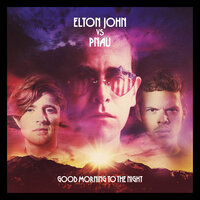 Sad - Elton John, PNAU, The 2 Bears