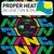 Proper Heat